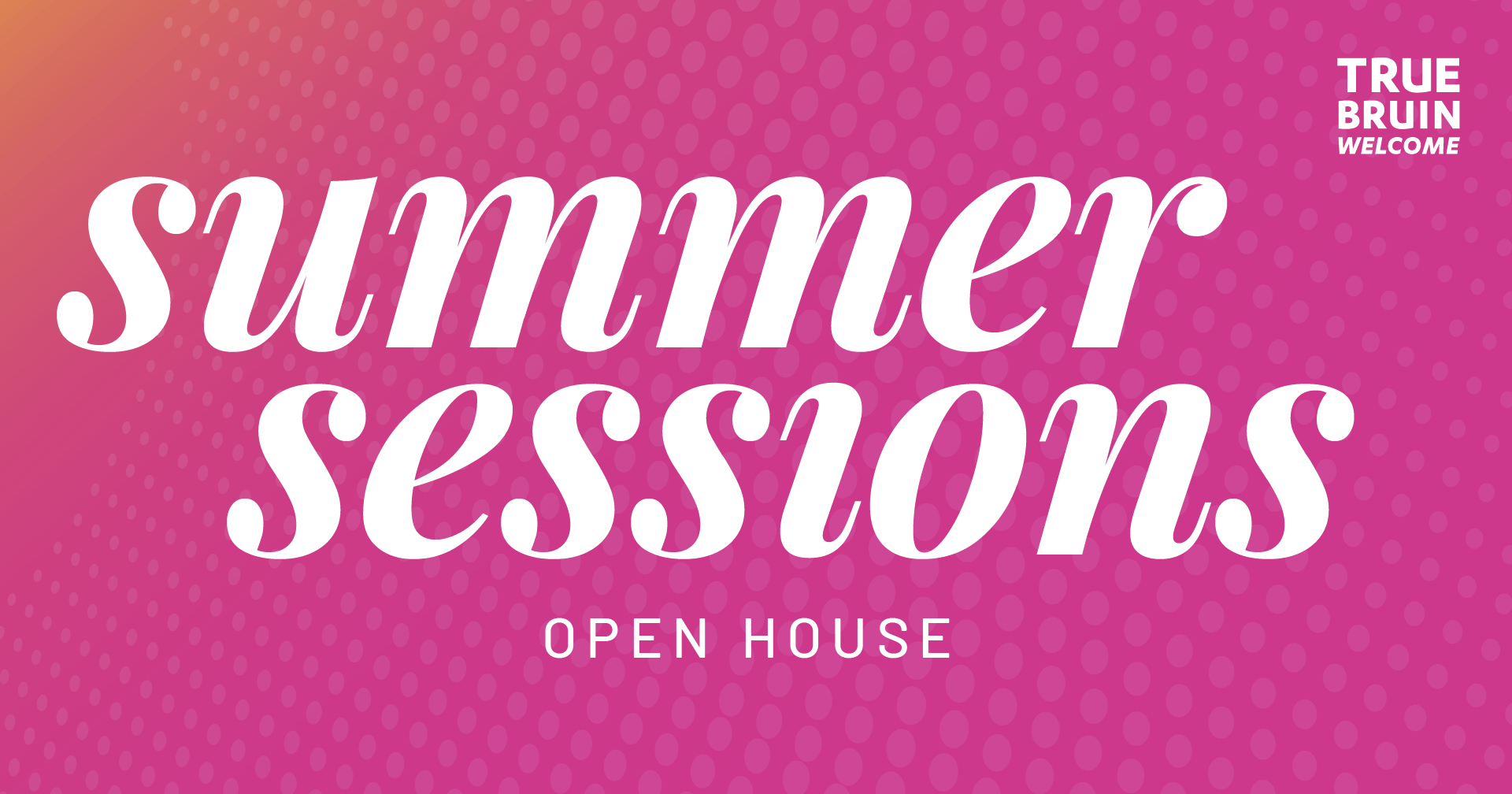 UCLA Summer Sessions Open House True Bruin Welcome UCLA ucla-summer-sessions-open-house-true-bruin-welcome-ucla